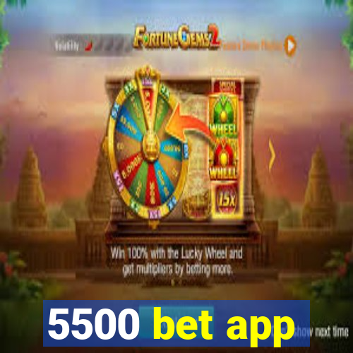 5500 bet app